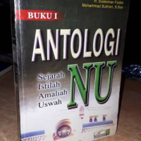 Image of ANTOLOGI NU: SEJARAH ISTILAH AMALIAH USWAH BUKU 1