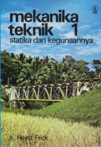 Image of MEKANIKA TEKNIK 1 : STATIKA DAN KEGUNAANNYA