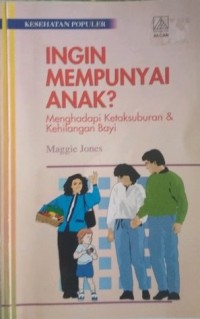 Image of INGIN MEMPUNYAI ANAK: MENGHADAPI KETAKSUBURAN & KEHILANGAN BAYI