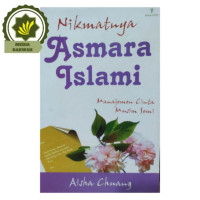 Image of NIKMATNYA ASMARA ISLAMI: MANAJEMEN CINTA MUSIM SEMI