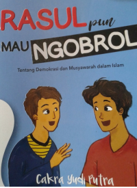 Image of RASUL PUN MAU NGOBROL TENTANG DEMOKRASI DAN MUSYAWARAH DALAM ISLAM