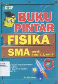 Image of BUKU PINTAR FISIKA SMA UNTUK KELAS 1, 2 DAN 3