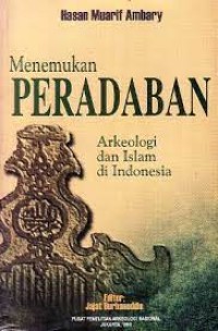 Image of MENEMUKAN PERADABAN JEJAK ARKEOLOGIS DAN HISTORIS ISLAM INDONESIA