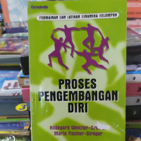 Image of Proses Pengembangan Diri : Permainan dan Latihan Dinamika Kelompok