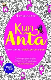 Image of KUN ANTA: CANTIK DARI HATI CANTIK JADI DIRI SENDIRI