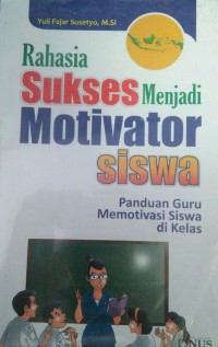 Image of RAHASIA SUKSES MENJADI MOTIVATOR SISWA
