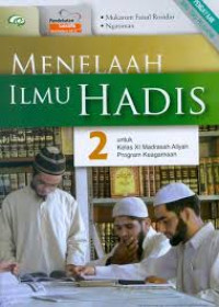 Image of MENELAAH ILMU HADIS UNTUK KELAS XI MADRASAH ALIYAH PROGRAM KEAGAMAAN