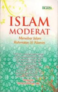 Image of ISLAM MODERAT : MENEBAR ISLAM LIL 'ALAMIN