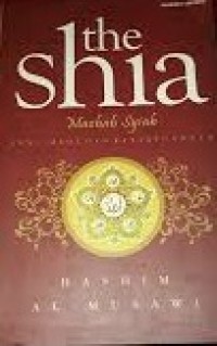 Image of THE SHIA : MADZHAB SYIAH ASAL USUL DAN KEYAKINANNYA