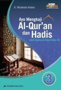 Image of AYO MENGKAJI AL-QUR'AN DAN HADIS UNTUK MADRASAH ALIYAH KELAS XII