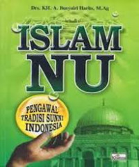 Image of ISLAM NU: PENGAWAL TRADISI SUNNI INDONESIA