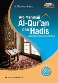 Image of AYO MENGKAJI AL-QUR'AN DAN HADIS UNTUK MADRASAH ALIYAH KELAS XI