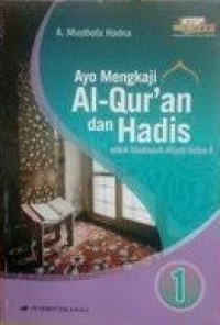 Image of AYO MENGKAJI AL-QUR'AN DAN HADIS UNTUK MADRASAH ALIYAH KELAS X
