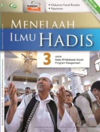 Image of MENELAAH ILMU HADIS UNTUK KELAS XII MADRASAH ALIYAH PROGRAM KEAGAMAAN