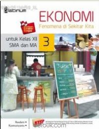 Image of EKONOMI FENOMENA DI SEKITAR KITA 3 UNTUK KELAS XII SMA DAN MA