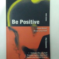 Image of BE POSITIVE : SUKSES MENJADI MANAJER YANG POSITIF