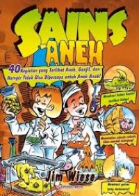 Image of SAINS ANEH: 40 KEGIATAN YANG TERLIHAT ANEH, GANJIL, DAN HAMPIR TIDAK BISA DIPERCAYA UNTUK ANAK-ANAK