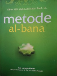 Image of METODE AL-BANA : TIGA LANGKAH MUDAH BELAJAR MEMBACA AL-QUR'AN SECARA MANDIRI