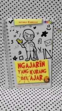 Image of NGAJARIN YANG KURANG BELAJAR : CATATAN HARIAN PENGAJAR KONYOL