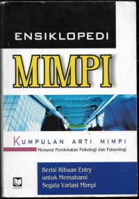 Image of ENSIKLOPEDI MIMPI : KUMPULAN ARTI MIMPI MENURUT PENDEKATAN PSIKOLOGI DAN FUTUROLOGI
