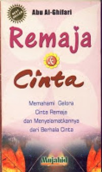 Image of REMAJA & CINTA : MEMAHAMI GELORA CINTA REMAJA DAN MENYELAMATKANNYA DARI BERHALA CINTA