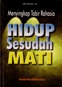Image of MENYINGKAP TABIR RAHASIA: HIDUP SESUDAH MATI