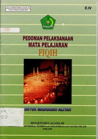 Image of PEDOMAN PELAKSANAAN MATA PELAJARAN FIQIH : UNTUK MADRASAH ALIYAH