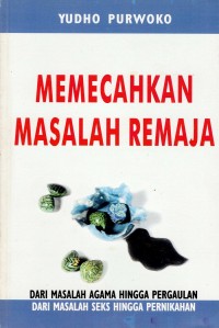 Image of MEMECAHKAN MASALAH REMAJA