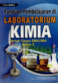 Image of PANDUAN PEMBELAJARAN DI LABORATORIUM KIMIA UNTUK SISWA SMU/MA KELAS 3