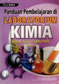 Image of PANDUAN PEMBELAJARAN DI LABORATORIUM KIMIA UNTUK SISWA SMU/MA KELAS 2