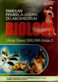 Image of PANDUAN PEMBELAJARAN DI LABORATORIUM BIOLOGI UNTUK SISWA SMU/MA KELAS 2