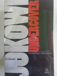 Image of JOKOWI UNDERCOVER : SEBUAH CERITA POLITIK
