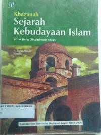 Image of KHAZANAH SEJARAH KEBUDAYAAN ISLAM UNTUK KELAS XII MADRASAH ALIYAH