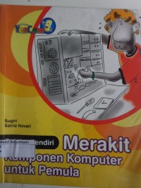 Image of BELAJAR SENDIRI MERAKIT KOMPONEN KOMPUTER UNTUK PEMULA