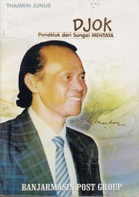 Image of DJOK: PENAKLUK DARI SUNGAI MENTAYA