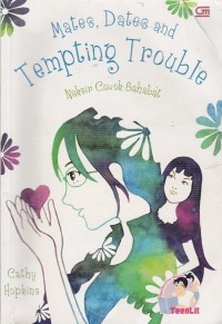 Image of MATES, DATES, AND TEMPTING TROUBLE: NAKSIR COWOK SAHABAT