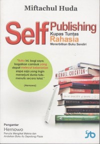 Image of SELF PUBLISHING KUPAS TUNTAS RAHASIA MENERBITKAN BUKU SENDIRI