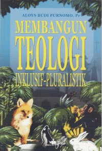 Image of MEMBANGUN TEOLOGI INKLUSIF-PLURALISTIK