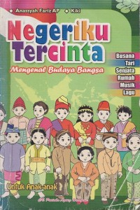 Image of NEGERIKU TERCINTA: MENGENAL BUDAYA BANGSA
