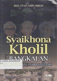 Image of SYAIKHONA KHOLIL BANGKALAN: PENENTU BERDIRINYA NAHDATUL ULAMA