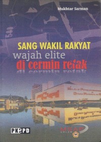 Image of SANG WAKIL RAKYAT: WAJAH ELITE DI CERMIN RETAK
