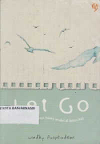 Image of LET GO: SETIAP CERITA PUNYA RUANG SENDIRI DI DALAM HATI