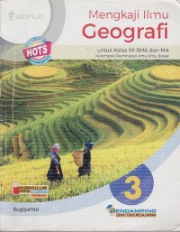 Image of MENGKAJI ILMU GEOGRAFI UNTUK KELAS XII SMA DAN MA
