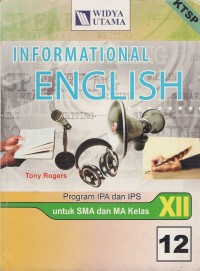 Image of INFORMATIONAL ENGLISH UNTUK SMA DAN MA KELAS XII PROGRAM IPA DAN IPS
