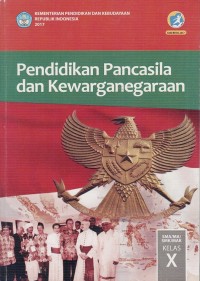 Image of PENDIDIKAN PANCASILA DAN KEWARGANEGARAAN UNTUK SMA/MA/SMK/MAK KELAS X