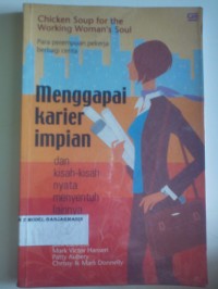 Image of CHICKEN SOUP FOR THE WORKING WOMAN'S SOUL : Para perempuan pekerja berbagi cerita 