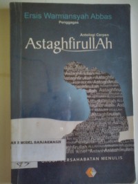 Image of ASTAGHFIRULLAH : ANTOLOGI CERITA PENDEK