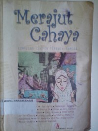 Image of MERAJUT CAHAYA : Kumpulan cerpen terbaik annida