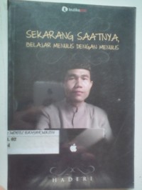 Image of SEKARANG SAATNYA, BELAJAR MENULIS DENGAN MENULIS