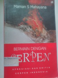 Image of BERMAIN DENGAN CERPEN : Apresiasi dan kritik cerpen indonesia